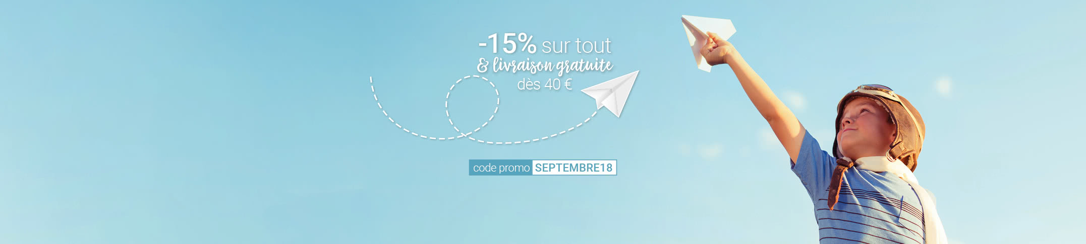 -15% sur tout et livraison offerte dès 25€ -15% sur tout et livraison offerte dès 25€